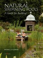 Natural Swimming Pools: A Guide to Building 3860373501 Book Cover