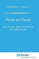 Person und Dasein: Zur Frage der Ontologie des Wertseins 9401568847 Book Cover