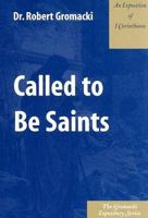 Called to Be Saints: An Exposition of I Corinthians (Gromacki Expository) 0971756813 Book Cover