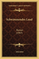 Schwimmendes Land: Roman (1907) 1277666466 Book Cover