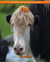 Yak: Fun Facts Book for Children B088GKBHKR Book Cover