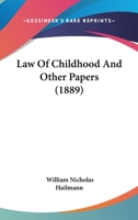 Law Of Childhood And Other Papers (1889) 1120311675 Book Cover