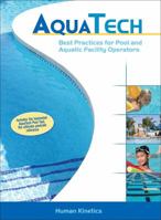 AquaTech: Best Practice for Pool and Aquatic Facility Operators 0736065601 Book Cover