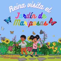 Reina visita el jardín de mariposas: ¡Aprende sobre la naturaleza, los insectos y las mariposas de una manera divertida! 1958816132 Book Cover