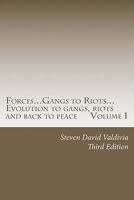 Forces...Gangs to Riots...: evolution to gangs, riots and back to peace Third Edition 1463536232 Book Cover