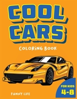 Cool Cars coloring book for kids 4-8: An unbelievable activity book for boys and girls with fast and cool cars 1803010487 Book Cover
