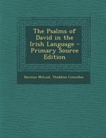 The Psalms of David in the Irish Language - Primary Source Edition 1017641048 Book Cover