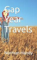 Gap Year Travels B0D13FKH8V Book Cover