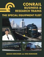 Conrail Business & Research Trains: The Special Equipment Fleet 1734958871 Book Cover