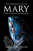 The Hidden Life of Mary 1950073157 Book Cover