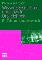 Wissensgesellschaft Und Soziale Ungleichheit: Ein Zeit- Und Landervergleich 3531162292 Book Cover