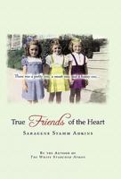 True Friends of the Heart 1450273882 Book Cover