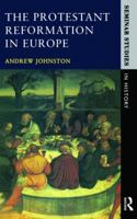 The Protestant Reformation in Europe (Seminar Studies in History) 0582070201 Book Cover