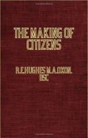 The Making of Citizens: A Study in Comparative Education 1846644992 Book Cover