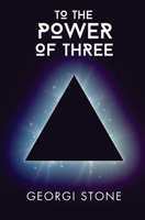 To The Power of Three: a story spanning dimensions 0648215830 Book Cover