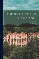 Aneddoti Storici Veneziani... 1017230072 Book Cover