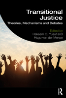 Transitional Justice: Theories, Mechanisms and Debates 1138794082 Book Cover