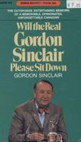 Will the Real Gordon Sinclair Please Sit Down 0887801439 Book Cover