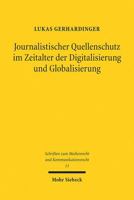 Journalistischer Quellenschutz Im Zeitalter Der Digitalisierung Und Globalisierung (Schriften Zum Medienrecht Und Kommunikationsrecht) 316161724X Book Cover