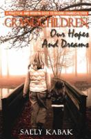 GRANDCHILDREN, OUR HOPES AND DREAMS: A PRACTICAL AND MODERN GUIDE TO RAISING GRANDCHILDREN 146539866X Book Cover