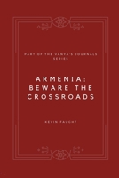 Armenia: Beware the Crossroads 1387667181 Book Cover