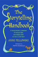 The Storytelling Handbook: A Young People's Collection of Unusual Tales and Helpful Hints on How to Tell Them 0689803117 Book Cover