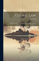 Cosmic Law; the Immortality of the Soul and the Existence of God 1022431765 Book Cover