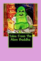 Tales From The Alien Buddha 1984346695 Book Cover