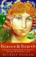 Heaven & Hearth: A Seasonal Compendium of Women's Spiritual & Domestic Lore 0704345404 Book Cover