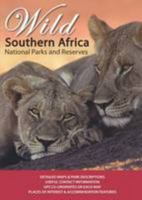 Wild Southern Africa National Parks and Reserves 1770263578 Book Cover