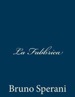 La fabbrica 1483923649 Book Cover