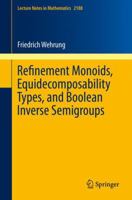 Refinement Monoids, Equidecomposability Types, and Boolean Inverse Semigroups 331961598X Book Cover