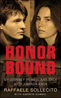 Honor Bound: My Journey to Hell and Back with Amanda Knox 1451696396 Book Cover
