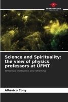 Science and Spirituality: the view of physics professors at UFMT 6209124852 Book Cover