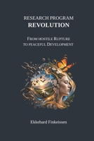 Research Program REVOLUTION: From Hostile Rupture to Peaceful Develompent (Science, Knowledge Management & Artificial Intelligence) B0HJWGCHJ7 Book Cover