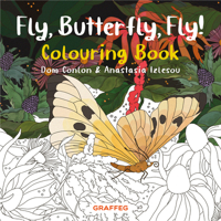 Fly, Butterfly, Fly! Colouring Book (Wild Wanderers) 1802586008 Book Cover