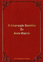 A Congregação Apostólica do Santo Espírito 1105775658 Book Cover