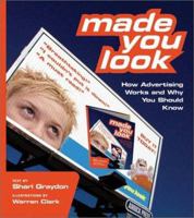 Made You Look: How Advertising Works and Why You Should Know 1554515602 Book Cover