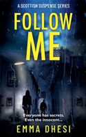 Follow Me: Everyone has secrets. Even the innocent. (A Scottish Suspense Series) B0CM1MCSKB Book Cover