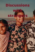 Discussions with strangers: :What we should know about new people around us B0BCSBGRYS Book Cover