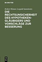 Die Rechtsunsicherheit Des Hypothekengl�ubigers Und Vorschl�ge Zur Besserung 3111162052 Book Cover