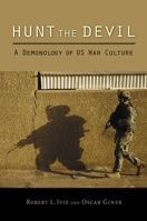 Hunt the Devil: A Demonology of US War Culture 0817318690 Book Cover