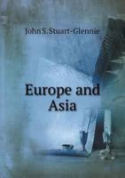 Europe and Asia: Discussions of the Eastern Question in Travels Through Independent, Turkish and Austrian Illyria 1142119610 Book Cover