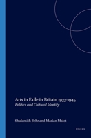 Arts in Exile in Britain 1933-1945: Politics and Cultural Identity 9042017864 Book Cover