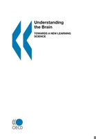 Understanding the Brain: Towards a New Learning Science 9264197346 Book Cover