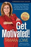 Get Motivated!: Overcome Any Obstacle, Achieve Any Goal and Accelerate Your Success with Motivational DNA 0385524692 Book Cover