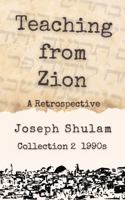 Teaching from Zion - A Retrospective: Collection 2 - 1990s 1623790107 Book Cover