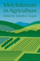 Molybdenum in Agriculture 0521037220 Book Cover