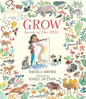 Grow: Secrets of Our DNA 1536234648 Book Cover