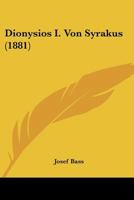 Dionysios I. Von Syrakus (1881) 1168012465 Book Cover